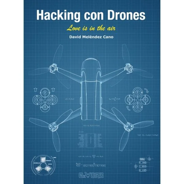 Cover of the book «Hacking con Drones: Love is in the air», by David Meléndez Cano